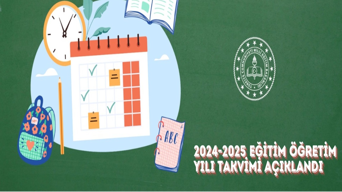 2024 2025 EĞİTİM ÖĞRETİM YILI TAKVİMİ AÇIKLANDI